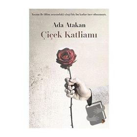 Çiçek Katliamı - Ada Atakan