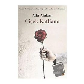 Çiçek Katliamı - Ada Atakan