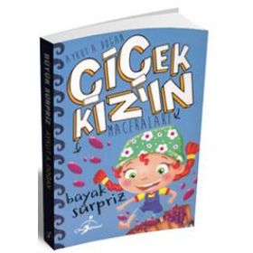 Çiçek Kızın Maceraları - Büyük Sürpriz - Aykut A. Doğan