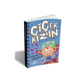Çiçek Kızın Maceraları - Büyük Sürpriz - Aykut A. Doğan