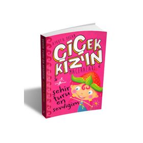 Çiçek Kızın Maceraları - Şehir Turu En Sevdiğim