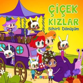 Çiçek Kızlar - Sihirli Dönüşüm - Artenino Yayıncılık