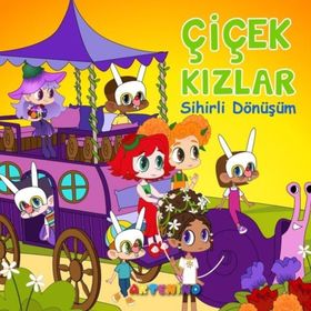 Çiçek Kızlar - Sihirli Dönüşüm - Artenino Yayıncılık