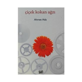ÇIÇEK KOKAN AĞZI - AHMET ADA