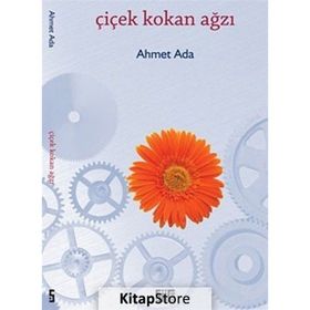 ÇIÇEK KOKAN AĞZI - AHMET ADA