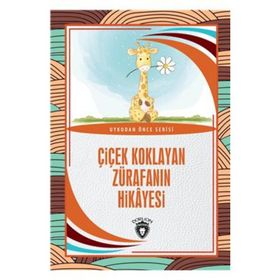 Çiçek Koklayan Zürafanın Hikayesi - Hüseyin Nadir Paksoy - Dorlion Yayınevi