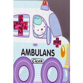 ÇİÇEK KÜÇÜK ARABALAR - AMBULANS