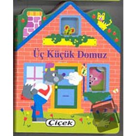 ÇİÇEK / KÜÇÜK EVLER DİZİSİ/ÜÇ KÜÇÜK DOMUZ