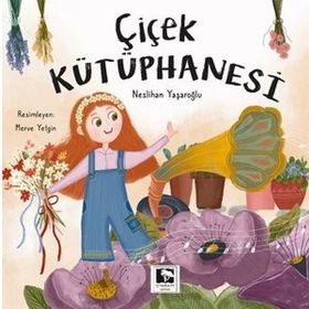 Çiçek Kütüphanesi - Neslihan Yaşaroğlu