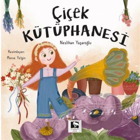Çiçek Kütüphanesi - Neslihan Yaşaroğlu