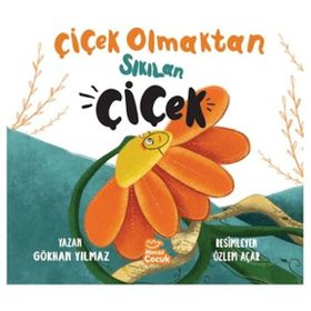 Çiçek Olmaktan Sıkılan Çiçek Gökhan Yılmaz