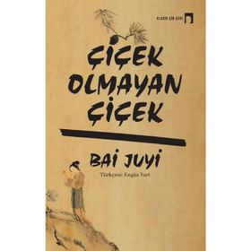 Çiçek Olmayan Çiçek - Bai Juyi