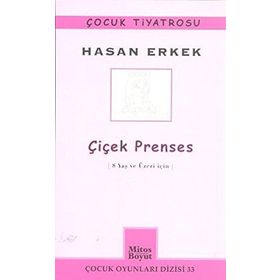 ÇIÇEK PRENSES 8 YAŞ VE ÜZERI İÇIN - HASAN ERKEK