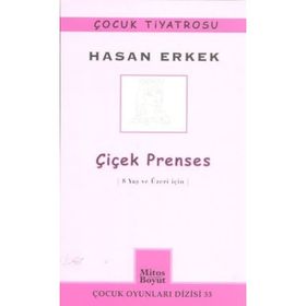 ÇIÇEK PRENSES 8 YAŞ VE ÜZERI İÇIN - HASAN ERKEK