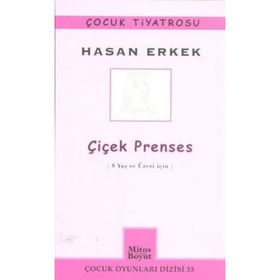 ÇIÇEK PRENSES 8 YAŞ VE ÜZERI İÇIN - HASAN ERKEK