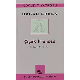 ÇIÇEK PRENSES 8 YAŞ VE ÜZERI İÇIN - HASAN ERKEK