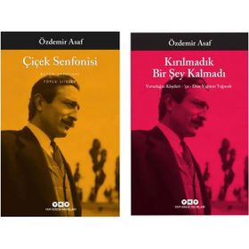 Çiçek Senfonisi – Toplu Şiirler - Kırılmadık Bir Şey Kalmadı - Özdemir Asaf