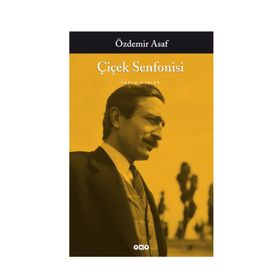 ÇİÇEK SENFONISI TOPLU ŞİİRLER - ÖZDEMİR ASAF