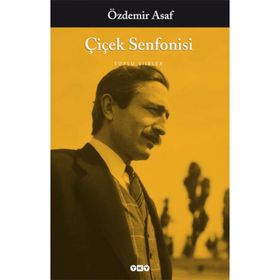 ÇİÇEK SENFONISI TOPLU ŞİİRLER - ÖZDEMİR ASAF