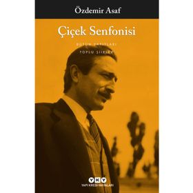 ÇİÇEK SENFONISI TOPLU ŞİİRLER - ÖZDEMİR ASAF