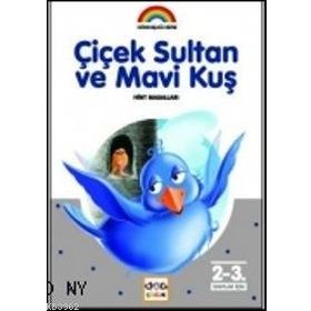 ÇIÇEK SULTAN VE MAVI KUŞ - GENEL
