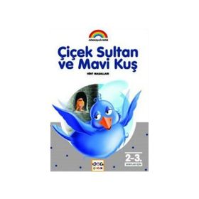 ÇIÇEK SULTAN VE MAVI KUŞ - GENEL
