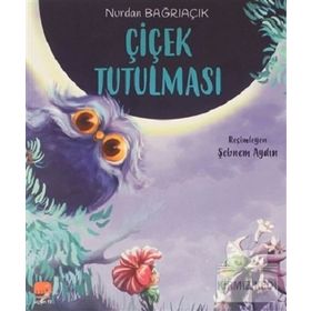 Çiçek Tutulması - Nurdan Bağrıaçık - Uçan Fil Yayınları