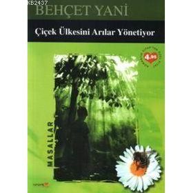 ÇİÇEK ÜLKESİNİ ARILAR YÖNETİYOR - BEHÇET YANI
