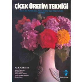 Çiçek Üretim Tekniği - Prof. Dr. Fuat Tanrıverdi