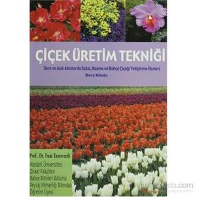 Çiçek Üretim Tekniği - Prof. Dr. Fuat Tanrıverdi