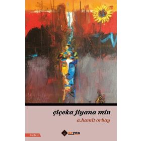 Çiçeka Jiyana Min - A. Hamit Orbay