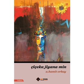 Çiçeka Jiyana Min - A. Hamit Orbay