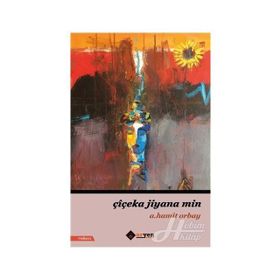 Çiçeka Jiyana Min - A. Hamit Orbay