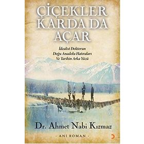 Çiçekler Karda da Açar - Ahmet Nabi Kızmaz