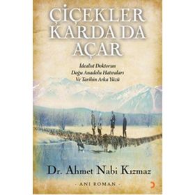 Çiçekler Karda da Açar - Ahmet Nabi Kızmaz