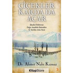 Çiçekler Karda da Açar - Ahmet Nabi Kızmaz