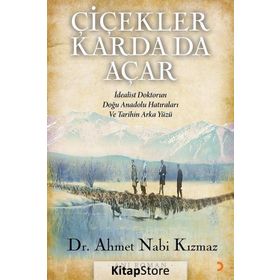 Çiçekler Karda da Açar - Ahmet Nabi Kızmaz