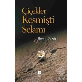 Çiçekler Kesmişti Selamı - Recep Seyhan