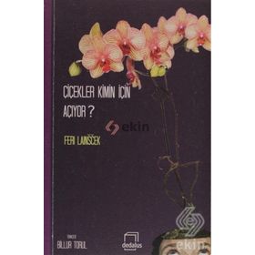 ÇIÇEKLER KIMIN İÇIN AÇIYOR? - FERI LAINSCEK