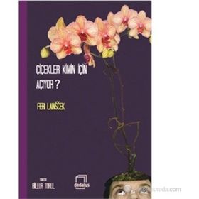 ÇIÇEKLER KIMIN İÇIN AÇIYOR? - FERI LAINSCEK