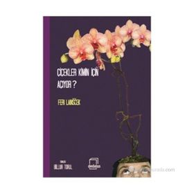 ÇIÇEKLER KIMIN İÇIN AÇIYOR? - FERI LAINSCEK