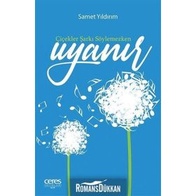 Çiçekler Şarkı Söylemezken Uyanır - Samet Yıldırım