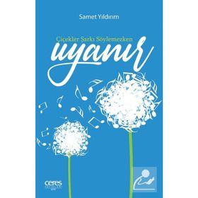 Çiçekler Şarkı Söylemezken Uyanır - Samet Yıldırım