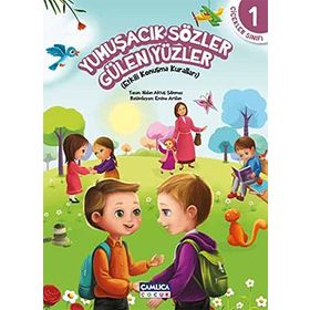 Çiçekler Sınıfı 1 Yumuşacık Sözler Gülen Yüzler - Nalan Aktaş Sönmez