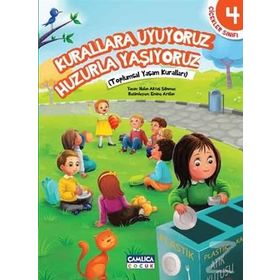 Çiçekler Sınıfı 4 Kurallara Uyuyoruz Huzurla Yaşıyoruz - Nalan Aktaş Sönmez