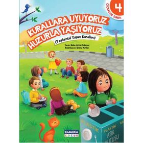 Çiçekler Sınıfı 4 Kurallara Uyuyoruz Huzurla Yaşıyoruz - Nalan Aktaş Sönmez