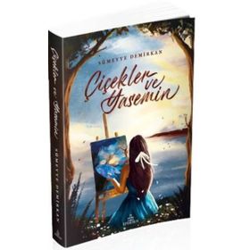 Çiçekler ve Yasemin - Sümeyye Demirkan