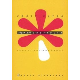 ÇİÇEKLERİ UNUTTULAR - CAHIT KAYRA
