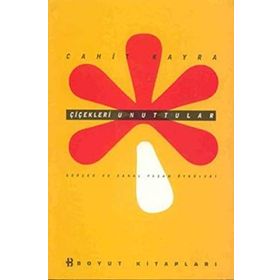 ÇİÇEKLERİ UNUTTULAR - CAHIT KAYRA