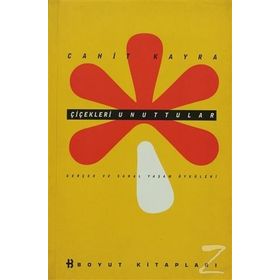 ÇİÇEKLERİ UNUTTULAR - CAHIT KAYRA